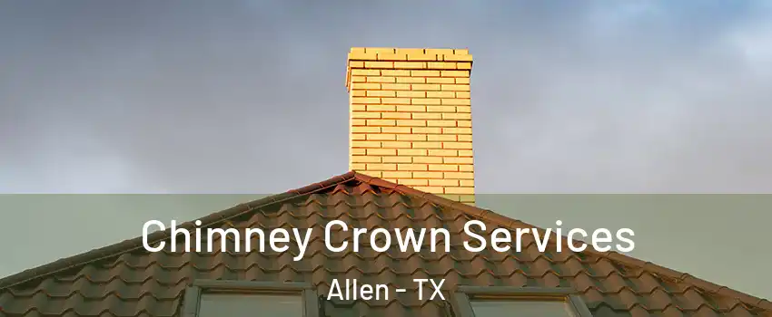  Chimney Crown Services Allen - TX