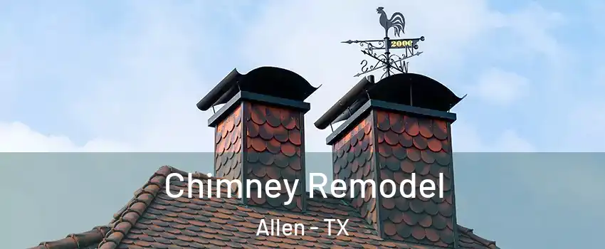  Chimney Remodel Allen - TX