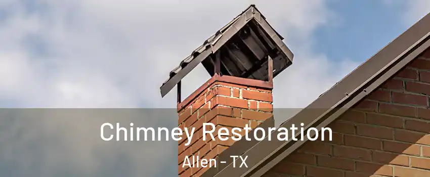  Chimney Restoration Allen - TX