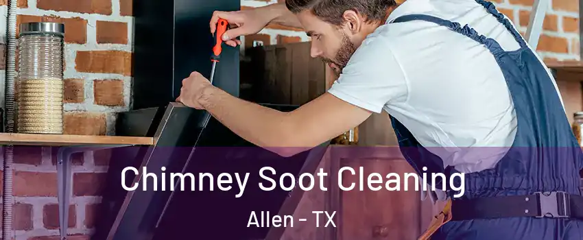  Chimney Soot Cleaning Allen - TX