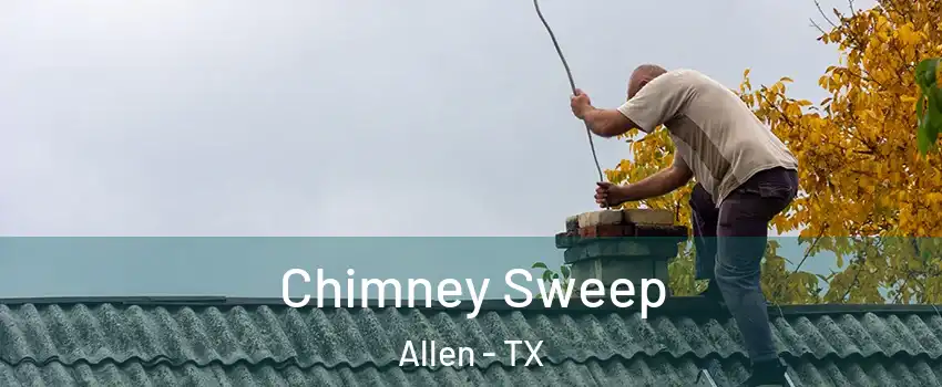  Chimney Sweep Allen - TX