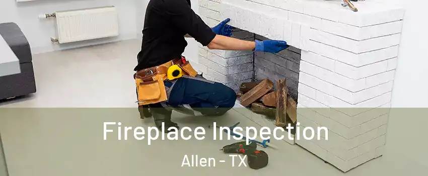  Fireplace Inspection Allen - TX