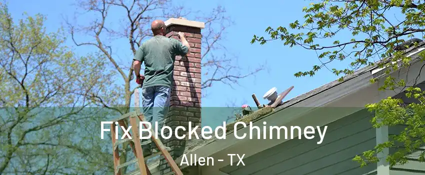  Fix Blocked Chimney Allen - TX