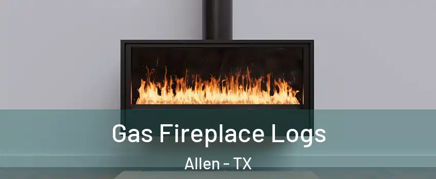  Gas Fireplace Logs Allen - TX