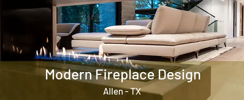  Modern Fireplace Design Allen - TX
