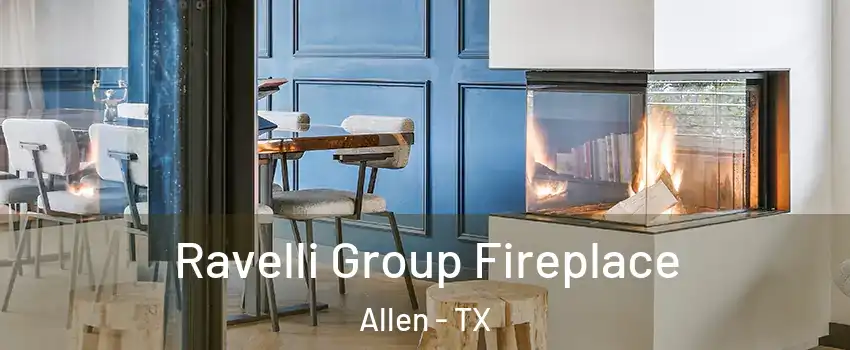  Ravelli Group Fireplace Allen - TX