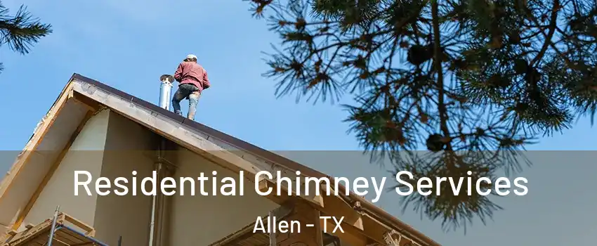  Residential Chimney Services Allen - TX