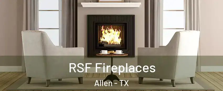  RSF Fireplaces Allen - TX